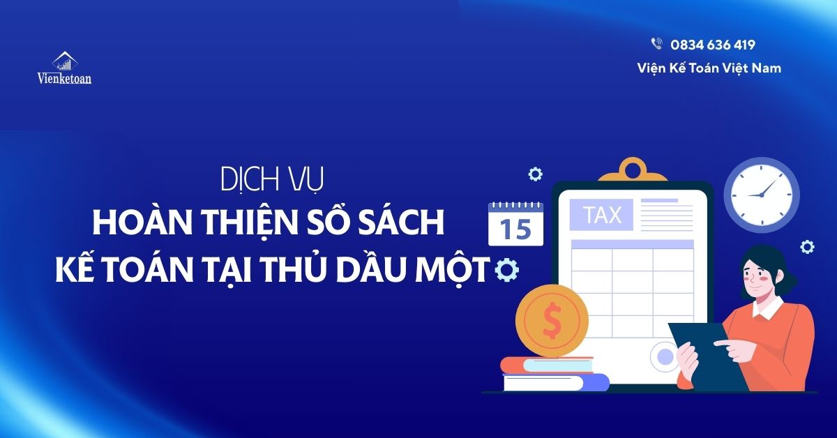 Dịch Vụ Hoàn Thiện Sổ Sách Tại Thủ Dầu Một Cho Doanh Nghiệp